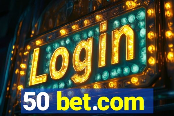 50 bet.com